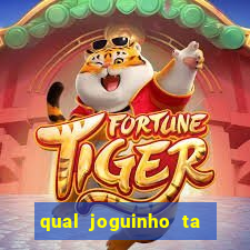 qual joguinho ta pagando agora